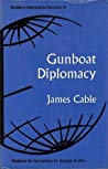 Gunboat Diplomacy: Political Applications of Limited Naval Force