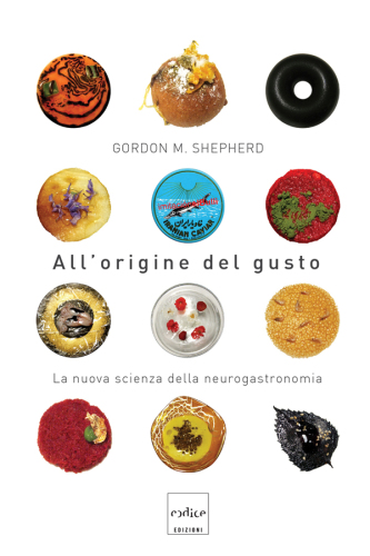 All’origine del gusto. La nuova scienza della neurogastronomia