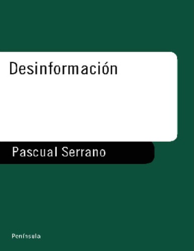 Desinformación: Como Los Medios Ocultan El Mundo