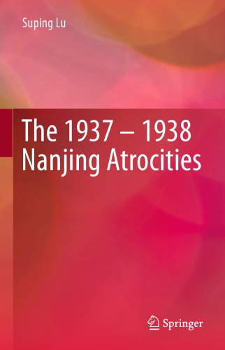 The 1937–1938 Nanjing Atrocities