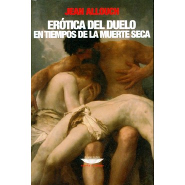 Erótica del duelo en tiempos de la muerte seca