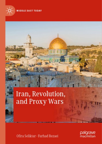 Iran, Revolution, and Proxy Wars