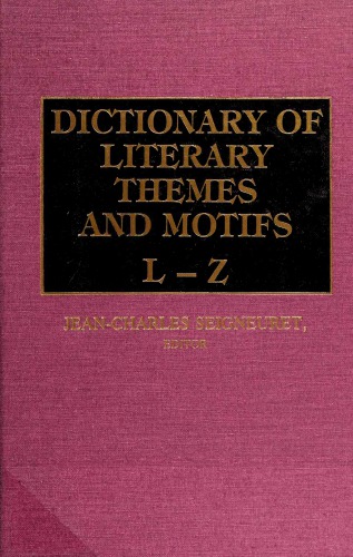 Dictionary of Literary Themes and Motifs. Volume 2: L-Z