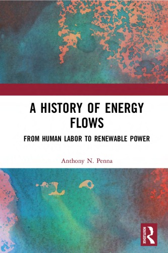 The History of Energy Flows: From Human Labor to Renewable Power