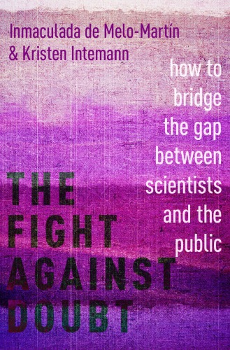 The Fight Against Doubt: How To Bridge The Gap Between Scientists And The Public