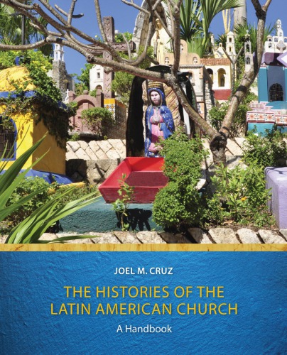The histories of the Latin American church : a handbook