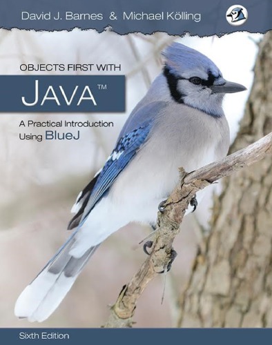 Objects First with Java: A Practical Introduction Using BlueJ