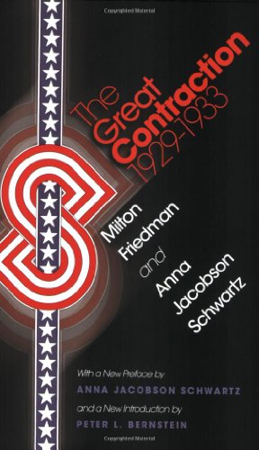The great contraction, 1929-1933 - with a new preface by Anna Jacobson Schwartz and a new introduction
