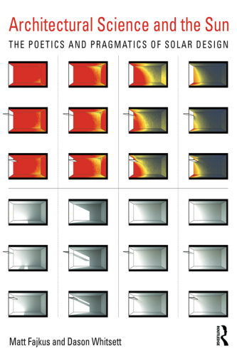Architectural Science and the Sun: The Poetics and Pragmatics of Solar Design