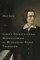 Liszt’s transcultural modernism and the Hungarian-Gypsy tradition