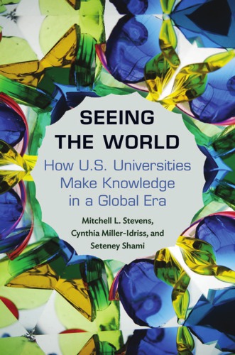 Seeing The World: How US Universities Make Knowledge In A Global Era