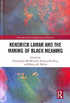 Kendrick Lamar and the Making of Black Meaning