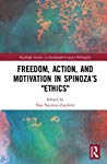 Freedom, Action, And Motivation In Spinoza’s Ethics