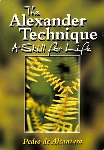 The Alexander Technique: A Skill for Life