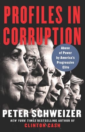 Profiles in Corruption: Abuse of Power by America’s Progressive Elite