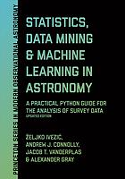 Statistics, data mining, and machine learning in astronomy : a practical Python guide for the analysis of survey data