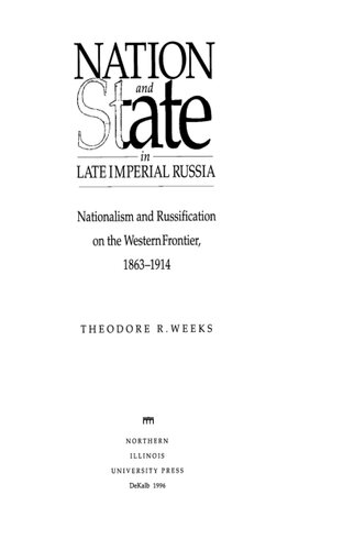 Nation and state in late imperial Russia: nationalism and russification on the western frontier, 1863-1914