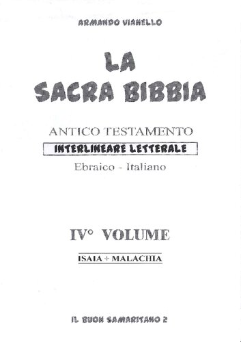 La Sacra Bibbia. Antico Testamento. Interlineare letterale. Ebraico-Italiano. Isaia - Malachia