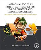 Medicinal Foods as Potential Therapies for Type-2 Diabetes and Associated Diseases : the Chemical and Pharmacological Basis of their Action