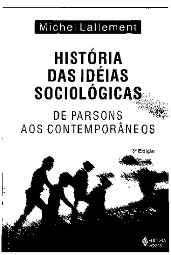 História das idéias sociológicas: de Parsons aos contemporâneos