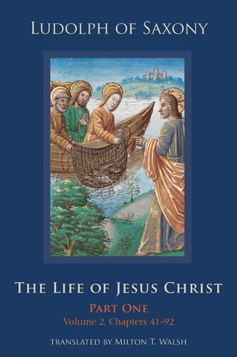The Life of Jesus Christ: Part One, Volume 2, Chapters 41–92 (Cistercian Studies)