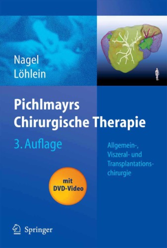 Pichlmayrs Chirurgische Therapie : Allgemein-, Viszeral- und Transplantationschirurgie