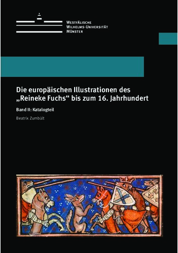 Die europäischen Illustrationen des „Reineke Fuchs“ bis zum 16. Jahrhundert. Band II: Katalogteil