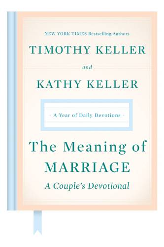 The Meaning of Marriage: A Couple’s Devotional