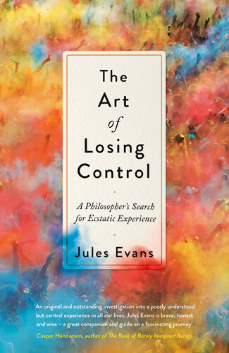 The Art of Losing Control: A Guide to Ecstatic Experience