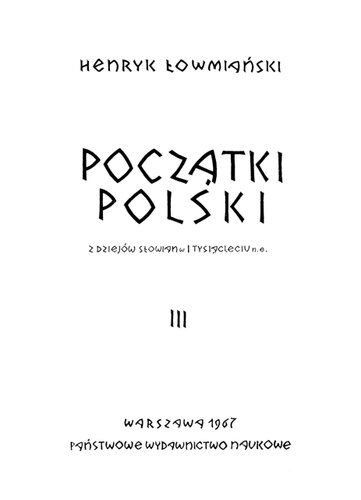 Początki Polski: z dziejów Słowian w I tysiącleciu n. e.