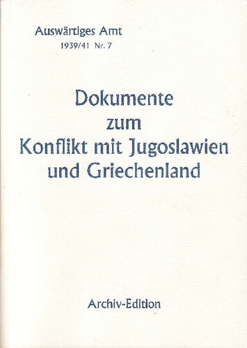 Weissbuch Nr. 7 - Dokumente zum Konflikt mit Jugoslawien und Griechenland
