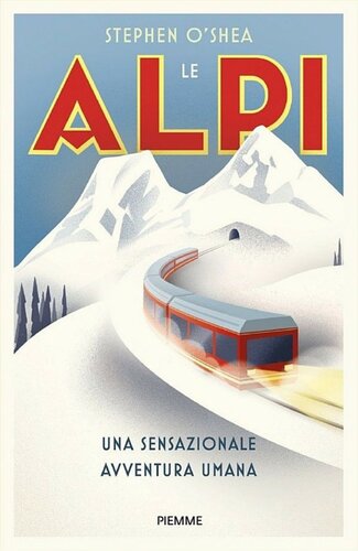 Le Alpi: una sensazionale avventura umana