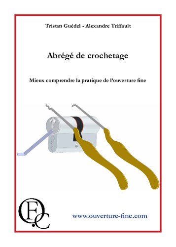 Abrégé de crochetage: Mieux comprendre la pratique de l’ouverture fine