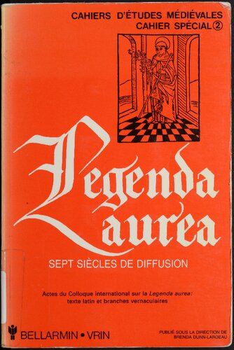 Legenda aurea : sept siècles de diffusion : Actes du Colloque international sur la Legenda aurea : texte latin et branches vernaculaires à l'Université du Québec à Montréal, 11-12 mai 1983