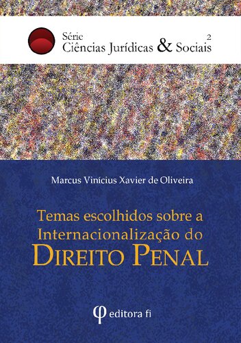 Temas escolhidos sobre a internacionalização do Direito Penal