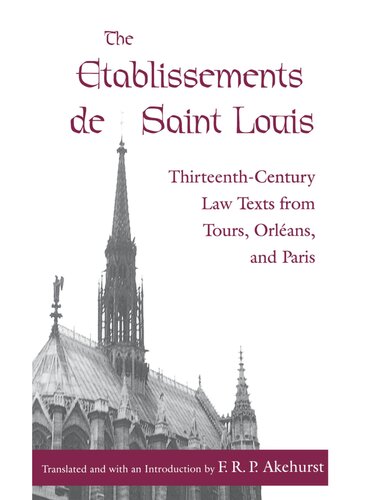 The Établissements de Saint Louis: Thirteenth-Century Law Texts from Tours, Orléans, and Paris