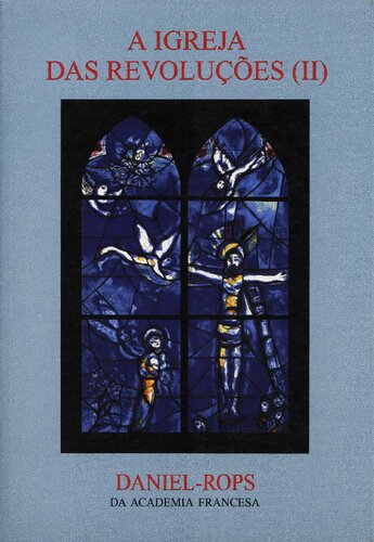 A Igreja das Revoluções (II): Um Combate por Deus