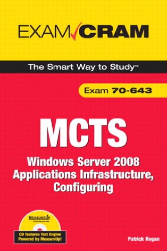 MCTS 70-643 Exam Cram: Windows Server 2008 Applications Infrastructure, Configuring (Exam Cram (Pearson))