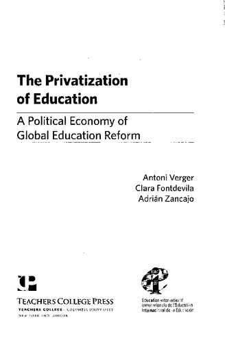 The Privatization of Education. A Political Economy of Global Education Reform