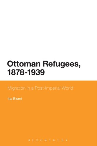Ottoman Refugees, 1878–1939: Migration in a Post-Imperial World