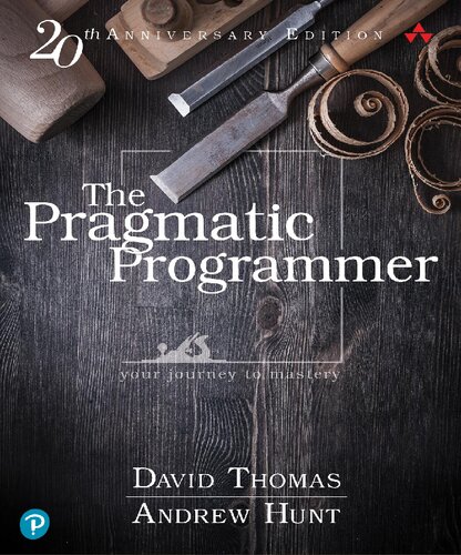 The Pragmatic Programmer: Your Journey to Mastery, 20th Anniversary Edition