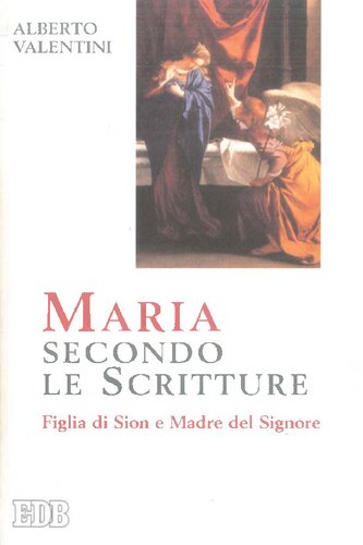 Maria secondo le Scritture. Figlia di Sion e madre del Signore