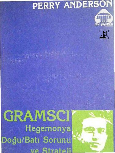 Gramsci: Hegemonya, Doğu-Batı Sorunu ve Strateji