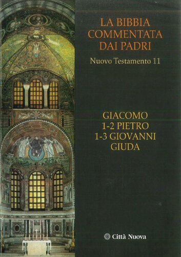 La Bibbia commentata dai Padri. Nuovo Testamento: Giacomo. 1-2 Pietro. 1-3 Giovanni. Giuda