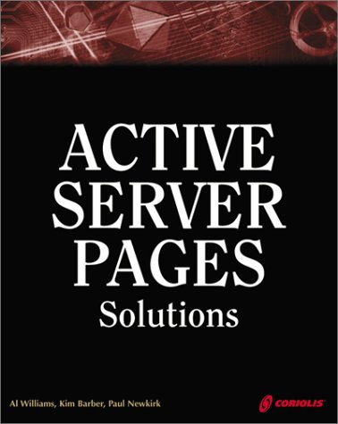 Active Server Pages Solutions: An Essential Guide for Dynamic, Interactive Web Site Development