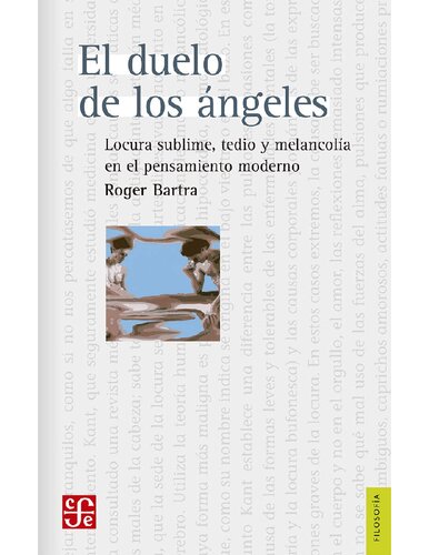 El duelo de los ángeles. Locura sublime, tedio y melancolía en el pensamiento moderno