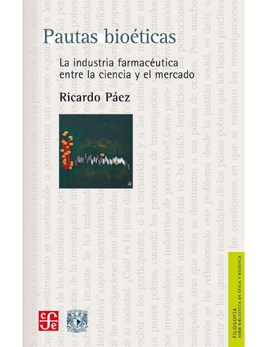 Pautas bioéticas. La industria farmacéutica entre la ciencia y el mercado (Filosofía / Philosophy) (Spanish Edition)
