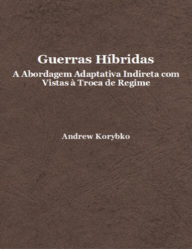Guerras Híbridas: a abordagem adaptativa indireta com vistas à troca de regime