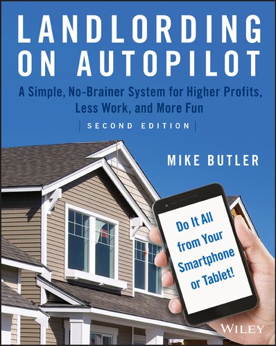 Landlording on autopilot : a simple, no-brainer system for higher profits, less work, and more fun