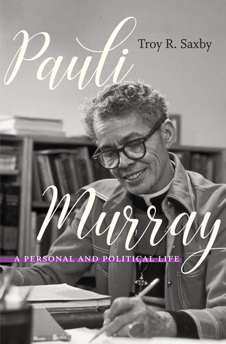 Pauli Murray: a personal and political life